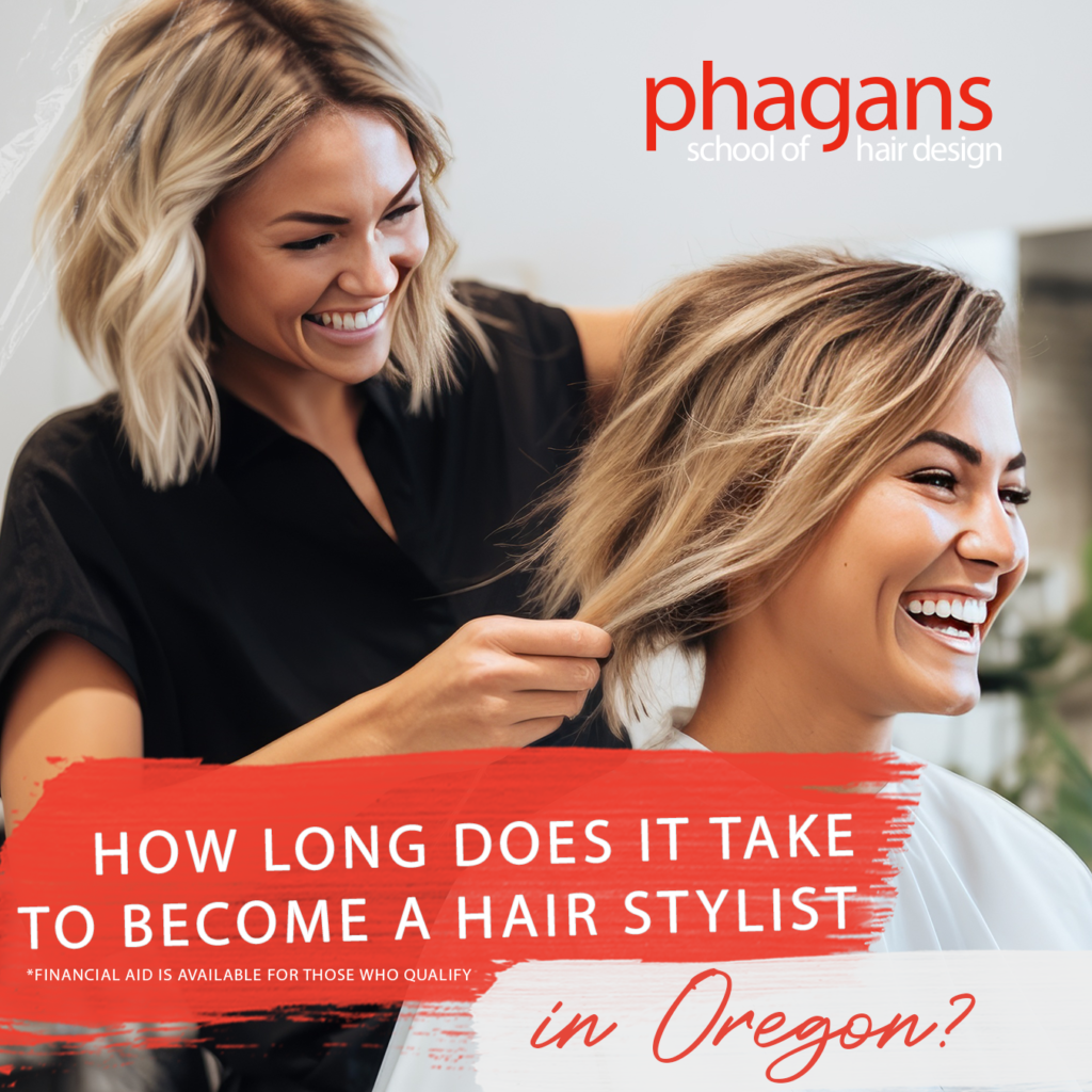 How Long Does It Take to a Hair Stylist in Oregon? Phagans